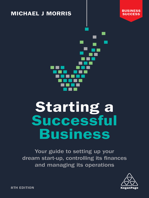 Title details for Starting a Successful Business by Michael J Morris - Available